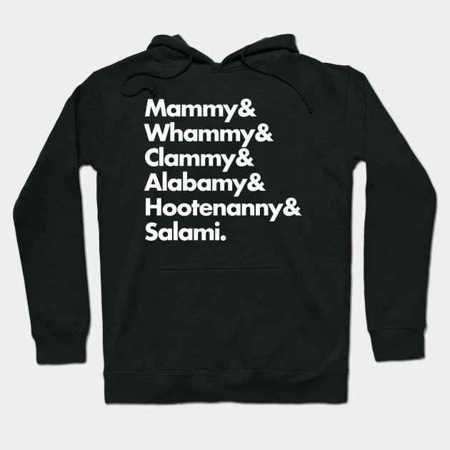 Mammy & Whammy & Clammy & Alabamy & Hootenanny & Salami. Hoodie by Golden Girls Quotes